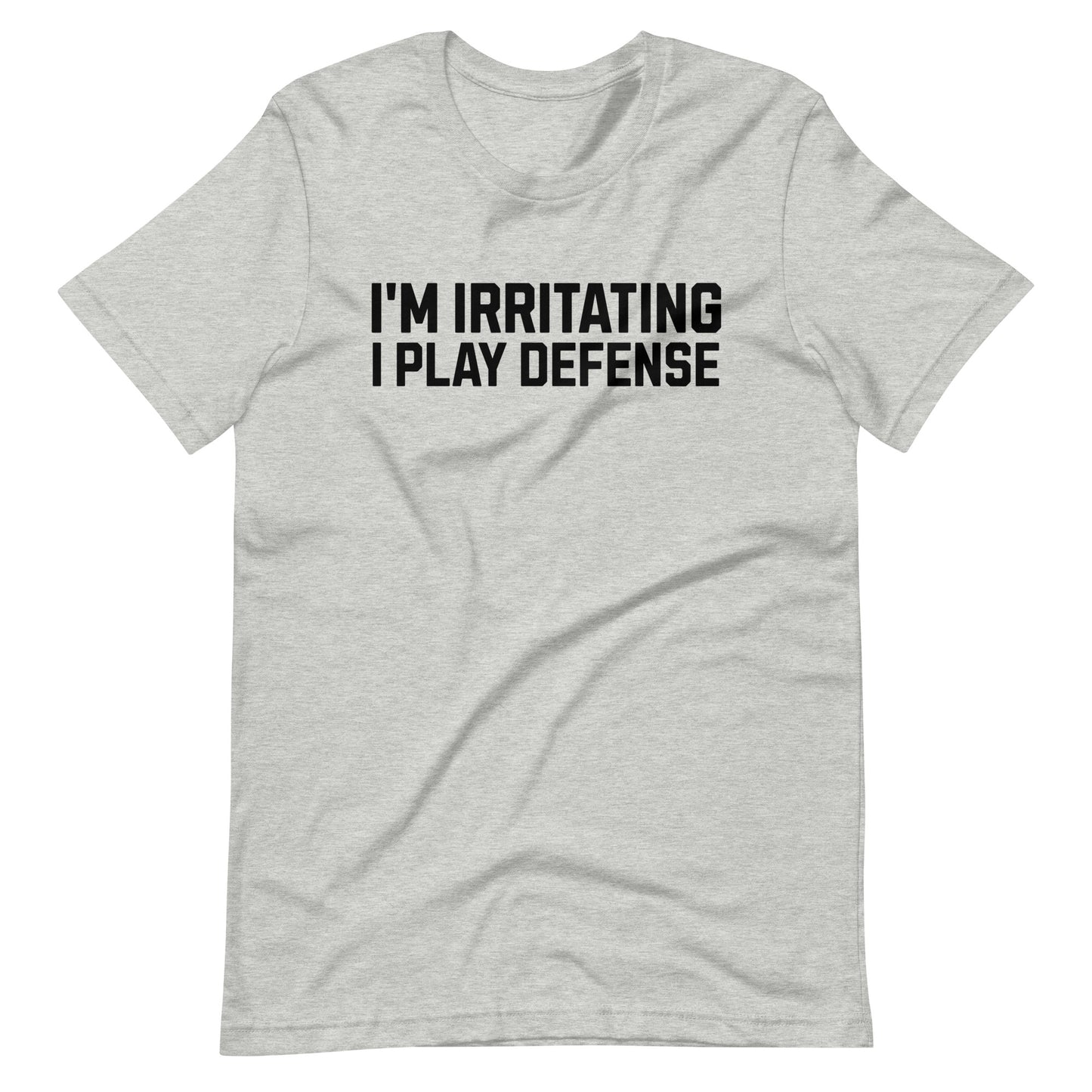 I'm Irritating, I Play Defense Tee