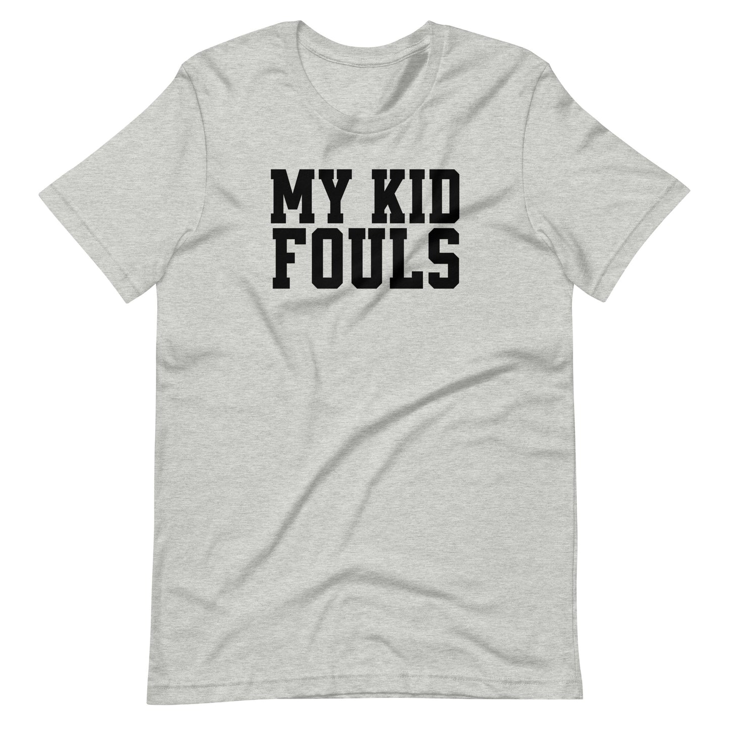 My Kid Fouls T-Shirt