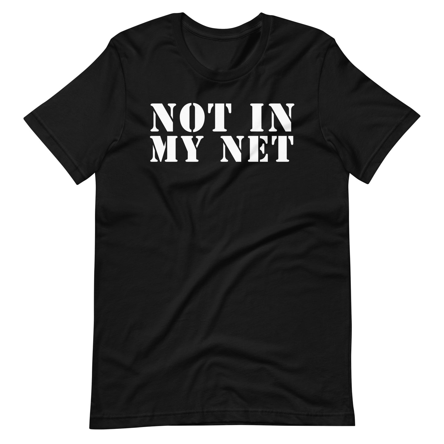 Not in My Net Tee