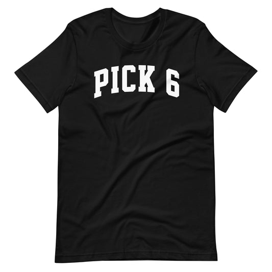 Pick 6 T-Shirt