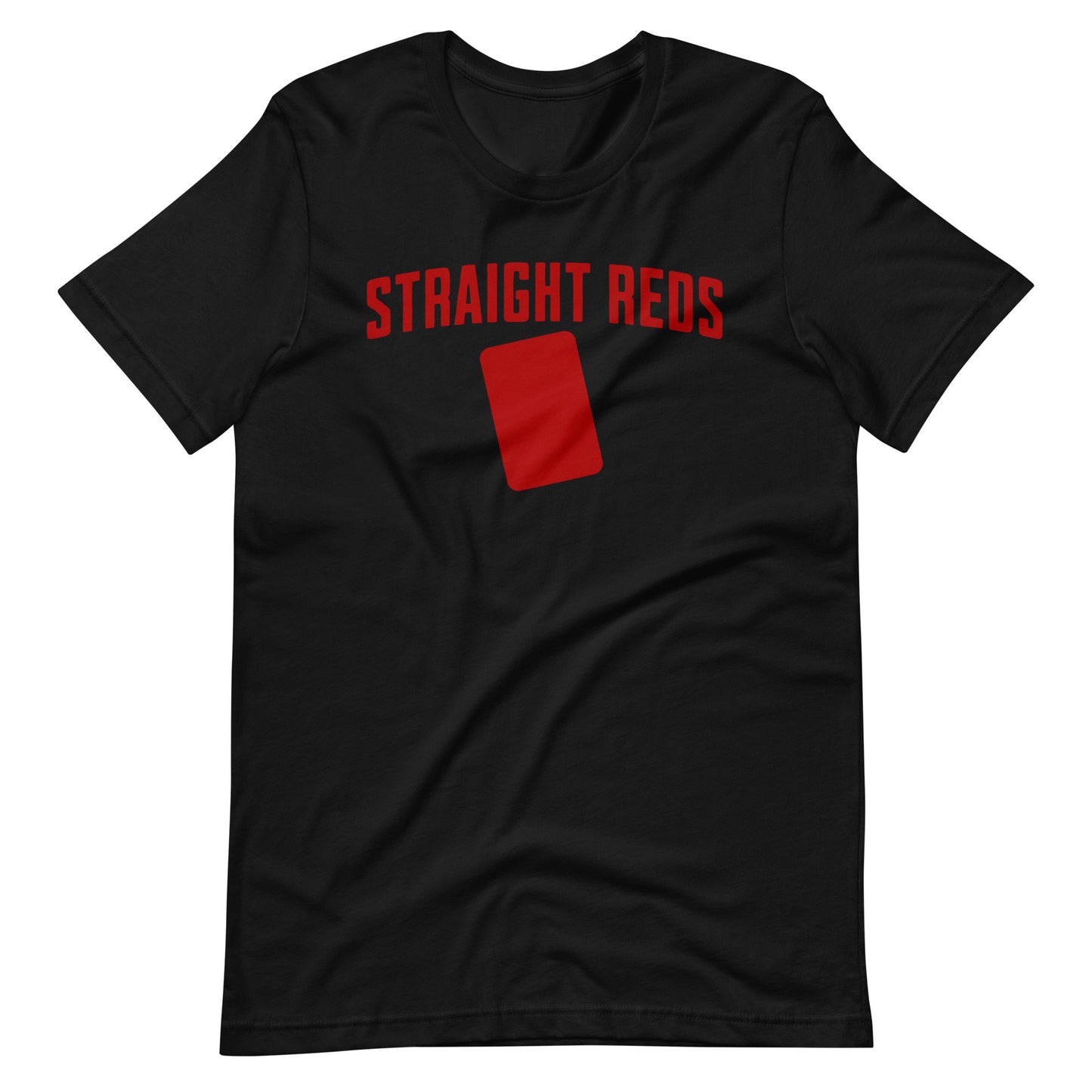 Straight Reds T-Shirt