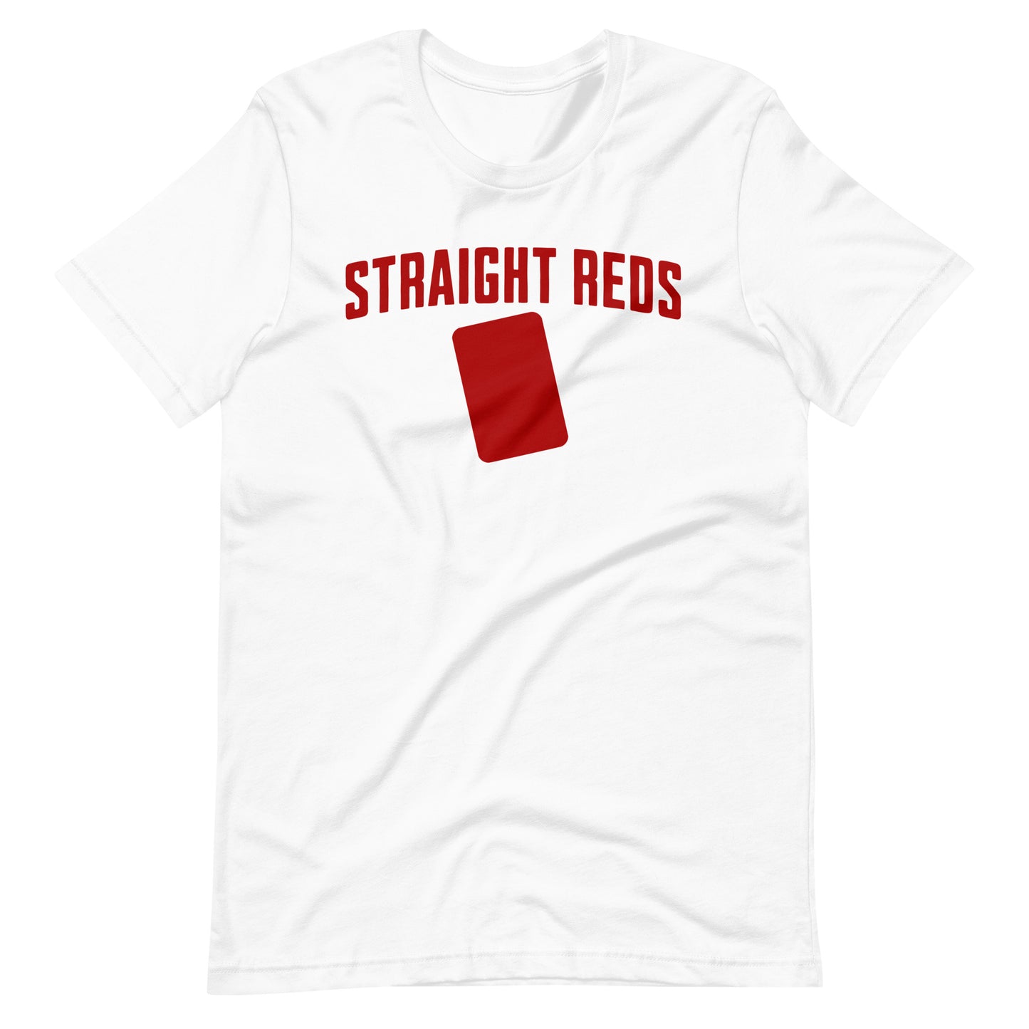 Straight Reds T-Shirt